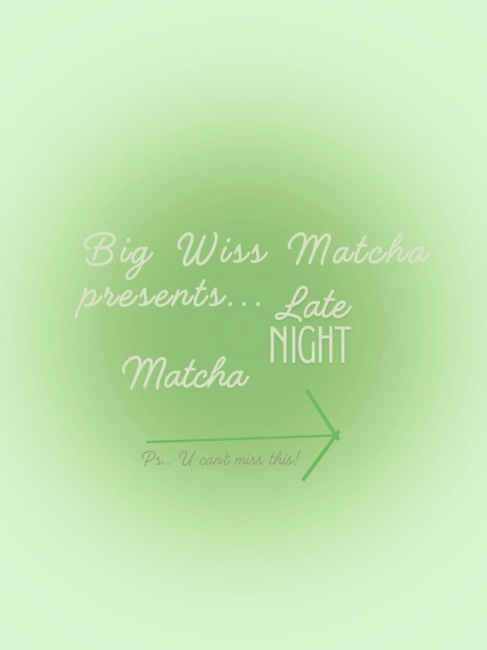 Late Night Matcha — you can't miss this
